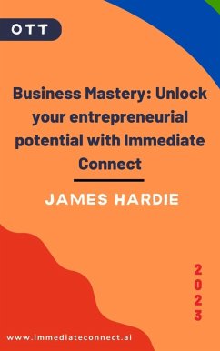 Cover Business Mastery: Unlock your entrepreneurial potential with Immediate Connect (eBook, ePUB)