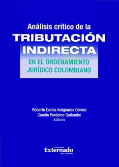 Cover Análisis Crítico de la Tributación indirecta en el ordenamiento jurídico colombiano (eBook, PDF)