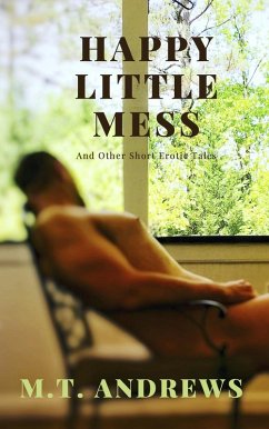 Cover Happy Little Mess and Other Short Erotic Tales (eBook, ePUB)