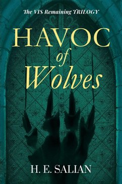 Havoc of Wolves (The Vis Remaining, #2) (eBook, ePUB) - Salian, H. E.