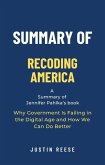 Summary of Recoding America by Jennifer Pahlka: Why Government Is Failing in the Digital Age and How We Can Do Better (eBook, ePUB)
