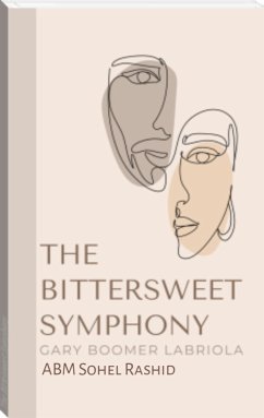 The Bittersweet Symphony (eBook, ePUB) - Boomer Labriola, Gary; Sohel Rashid, ABM