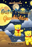 Wunderschöne Gute Nacht Geschichten (eBook, ePUB)