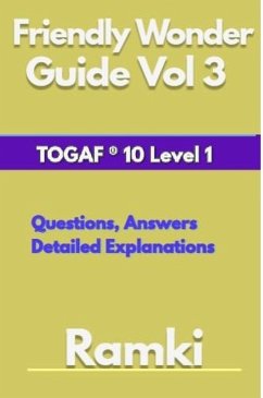 Friendly Wonder Guide Book Vol 3 TOGAF® 10 Level 1 (TOGAF 10 Level 1 Friendly Wonder Guide, #3) (eBook, ePUB) - Ramki
