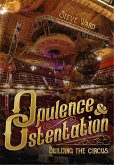 Opulence & Ostentation: Building the Circus (eBook, ePUB)