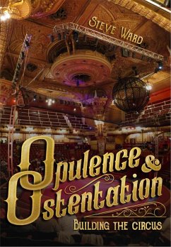 Cover Opulence & Ostentation: Building the Circus (eBook, ePUB)