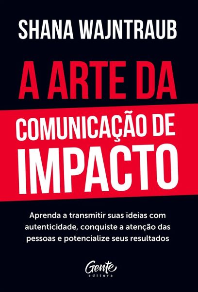 A arte da comunicação de impacto (eBook, ePUB)