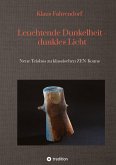 Leuchtende Dunkelheit - dunkles Licht