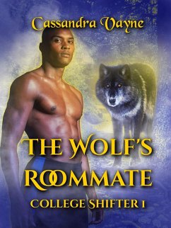 The Wolf's Roommate (College Shifter, #1) (eBook, ePUB) - Vayne, Cassandra