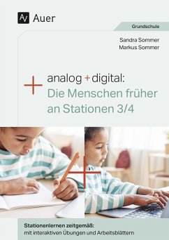 Analog + digital: Die Menschen früher an Stationen - Sommer, Markus;Sommer, Sandra