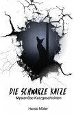 Die schwarze Katze - Mysteriöse Kurzgeschichten Die schwarze Katze - Mysteriöse Kurzgeschichten