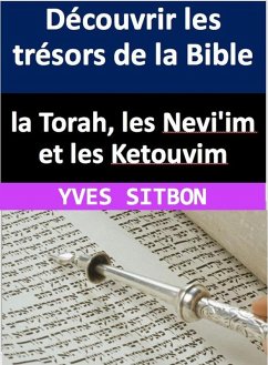 Cover Découvrir les trésors de la Bible : la Torah, les Nevi'im et les Ketouvim (eBook, ePUB)