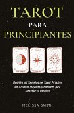 Tarot para Principiantes: Descifra los Secretos del Tarot Psíquico, los Arcanos Mayores y Menores para Desvelar tu Destino (eBook, ePUB)