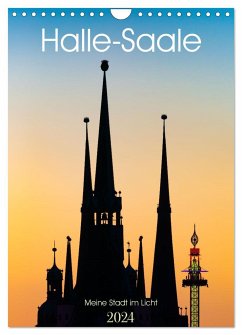 Halle/Saale - Meine Stadt im Licht (Wandkalender 2024 DIN A4 hoch), CALVENDO Monatskalender