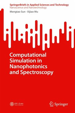 Computational Simulation in Nanophotonics and Spectroscopy - Sun, Mengtao;Mu, Xijiao