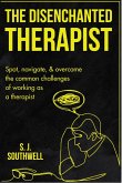 The Disenchanted Therapist (eBook, ePUB)