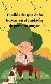 Cualidades que debo buscar en el cuidador de persona mayor (eBook, ePUB)