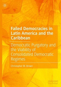 Failed Democracies in Latin America and the Caribbean - Brown, Christopher M.