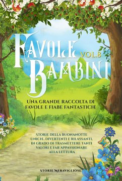 Favole per Bambini. Una grande raccolta di favole e fiabe fantastiche. (Vol.8) (eBook, ePUB) - Meravigliose, Storie