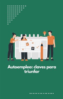 Autoempleo: claves para triunfar (eBook, ePUB) - Paula, Sánchez