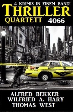 Thriller Quartett 4066 (eBook, ePUB) - Bekker, Alfred; Hary, Wilfried A.; West, Thomas