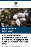 Biochemische und genetische Aspekte von Stämmen, die gegen den Rosa Bollwurm resistent sind