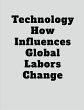 Technology How Influences Global Labors... - Bild 1