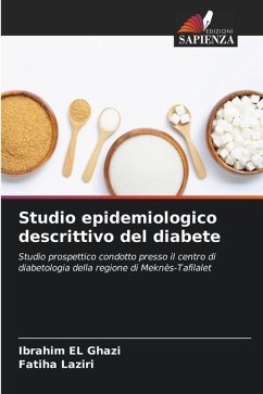 Studio epidemiologico descrittivo del diabete - El Ghazi, Ibrahim;Laziri, Fatiha