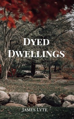 Dyed Dwellings - Hackett, Josiah