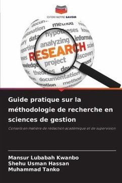 Guide pratique sur la méthodologie de recherche en sciences de gestion - Kwanbo, Mansur Lubabah;Hassan, Shehu Usman;Tanko, Muhammad