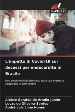 L'impatto di Covid-19 sui decessi per endocardite in Brasile - Geraldo de Araújo Júnior, Aloízio;de Oliveira Santos, Lucas;Luiz Lima Nunes, André