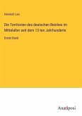 Die Territorien des deutschen Reiches im Mittelalter seit dem 13 ten Jahrhunderte