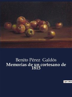 Memorias de un cortesano de 1815 - Galdós, Benito Pérez