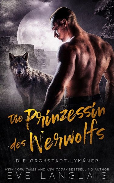 Die Prinzessin des Werwolfs (Die Großstadt-Lykaner, #5) (eBook, ePUB) Die Prinzessin des Werwolfs (Die Großstadt-Lykaner, #5) (eBook, ePUB)