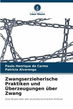 Zwangserzieherische Praktiken und Überzeugungen über Zwang - do Carmo, Paulo Henrique;Alvarenga, Patrícia