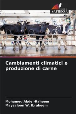 Cambiamenti climatici e produzione di carne - Abdel-Raheem, Mohamed;Ibraheem, Maysaloon W.