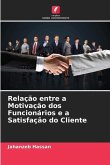 Relação entre a Motivação dos Funcionários e a Satisfação do Cliente