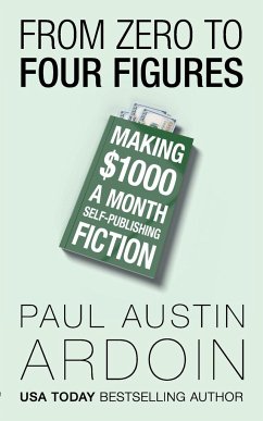 From Zero to Four Figures - Ardoin, Paul Austin