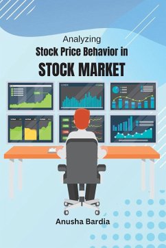 Analyzing Stock Price Behavior in Stock Market - Bardia, Anusha