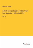 A Brief Historical Relation of State Affairs from September 1678 to April 1714