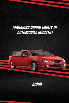 Managing Brand Equity in Automobile Industry - Anjali