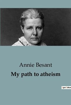 My path to atheism - Besant, Annie