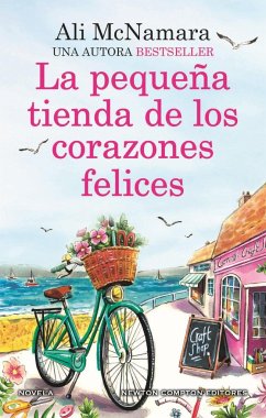 La pequeña tienda de los corazones felices. Una novela romántica llena de magia. Más de 250.000 lectoras.