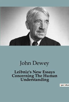 Leibniz's New Essays Concerning The Human Understanding - Dewey, John