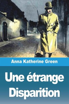 Une étrange Disparition - Green, Anna Katherine