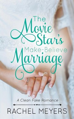 The Movie Star's Make-Believe Marriage - Meyers, Rachel
