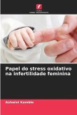 Papel do stress oxidativo na infertilidade feminina