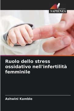 Ruolo dello stress ossidativo nell'infertilità femminile - Kamble, Ashwini