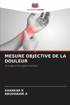 MESURE OBJECTIVE DE LA DOULEUR - K, SHANKAR;A, ABUDHAHIR