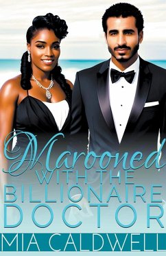 Marooned With The Billionaire Doctor - Caldwell, Mia; Ashton, Mylia